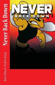 Paperback Never Back Down: A Variety of Children's Stories Book