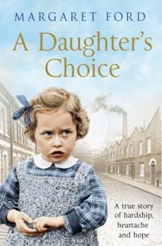 Paperback A Daughter's Choice: A True Story of Hardship, Heartache and Hope Book