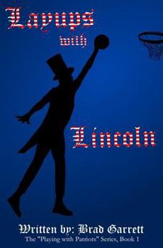 Layups with Lincoln - Book #1 of the Playing With Patriots