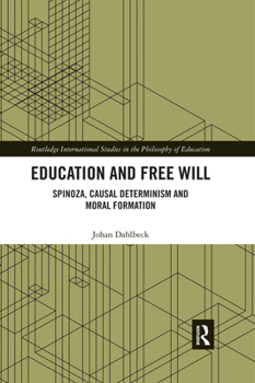 Paperback Education and Free Will: Spinoza, Causal Determinism and Moral Formation Book