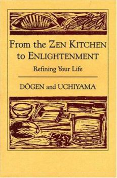 Paperback From the Zen Kitchen to Enlightenment: Refining Your Life Book