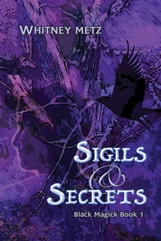 Paperback Sigils & Secrets: Black Magick Book 1 Book