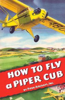 Paperback How To Fly a Piper Cub Book