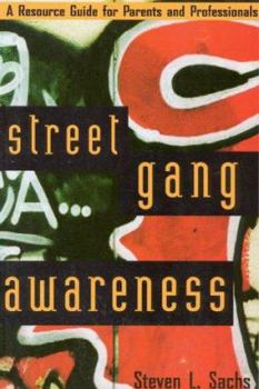 Paperback Street Gang Awareness: A Resource Guide for Parents and Professionals Book