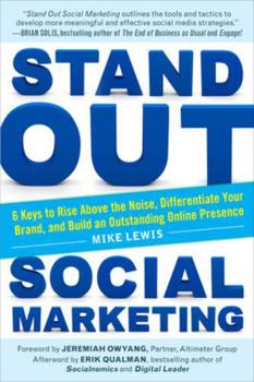 Paperback Stand Out Social Marketing: How to Rise Above the Noise, Differentiate Your Brand, and Build an Outstanding Online Presence Book