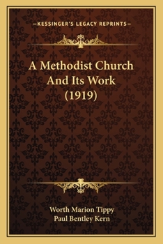 Paperback A Methodist Church And Its Work (1919) Book