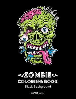 Paperback Zombie Coloring Book: Black Background: Midnight Edition Zombie Coloring Pages for Everyone, Adults, Teenagers, Tweens, Older Kids, Boys, & Book