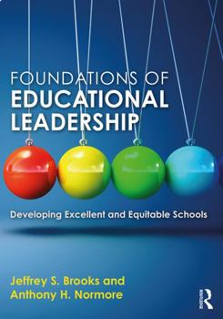 Paperback Foundations of Educational Leadership: Developing Excellent and Equitable Schools Book