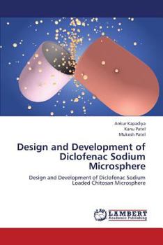 Design and Development of Diclofenac Sodium Microsphere: Design and Development of Diclofenac Sodium Loaded Chitosan Microsphere