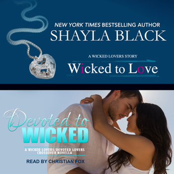 Wicked to Love/Devoted to Wicked - Book #1.5 of the Devoted Lovers