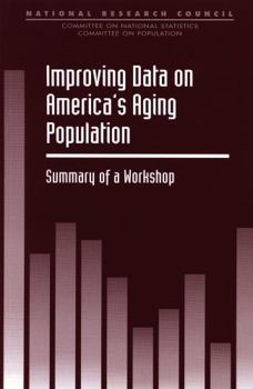 Improving Data on America's Aging Population: Summary of a Workshop (Compass Series)