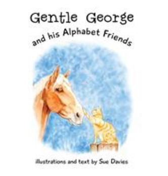 Gentle George and His Alphabet Friends