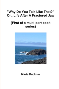 Paperback "Why Do You Talk Like That?" or..Life After A Fractured Jaw Book