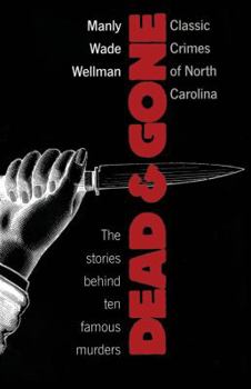Paperback Dead and Gone: Classic Crimes of North Carolina Book