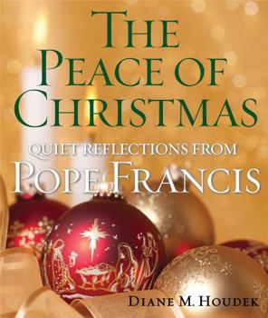 Paperback The Peace of Christmas: Quiet Reflections with Pope Francis Book