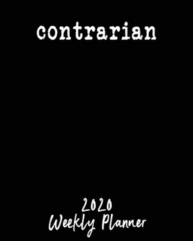 Contrarian 2020 Weekly Planner: Funny Nope Philosophy Two Page Weekly Spreads Calendar Gift  8" x 10"