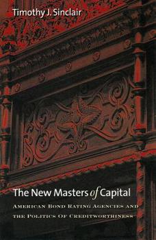 Hardcover The New Masters of Capital: American Bond Rating Agencies and the Politics of Creditworthiness Book