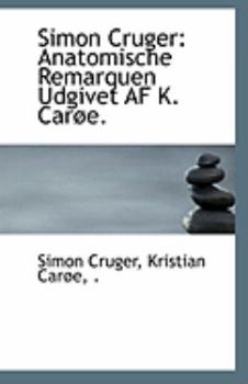 Paperback Simon Cruger: Anatomische Remarquen Udgivet AF K. Caroe. Book