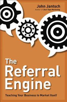 Hardcover The Referral Engine: Teaching Your Business to Market Itself Book