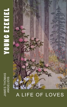 Paperback Young Ezekiel: A Life of Loves Book