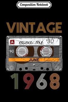 Composition Notebook: Vintage Since June 1968 51th Years Gifts Mix Tape Journal/Notebook Blank Lined Ruled 6x9 100 Pages