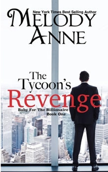 Paperback The Tycoon's Revenge: Baby for the Billionaire Book