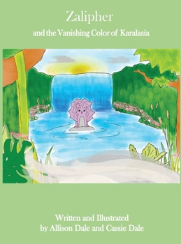 Hardcover Zalipher and the Vanishing Color of Karalasia Book