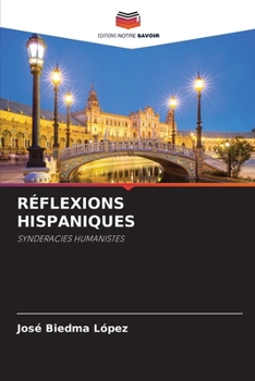 Réflexions Hispaniques (French Edition)