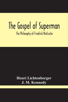 Paperback The Gospel Of Superman: The Philosophy Of Friedrich Nietzsche Book