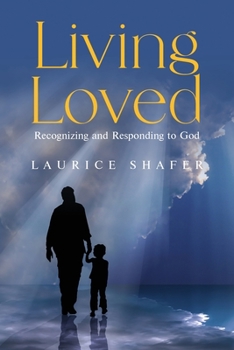 Paperback Living Loved: Recognizing and Responding to God Book