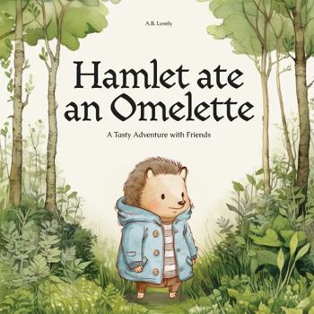 Paperback Hamlet ate an Omelette: A Tasty Adventure with Friends Book