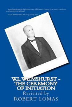 Paperback W.L.Wilmshurst - The Ceremony of Initiation: Revisited by Robert Lomas Book