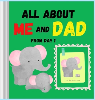 All about me and DAD from day 1: Amazing and comprehensive memory book about you and your Dad ׀ This keepsake book is ideal for any father or grandfather, even those with little writing talent. Color 