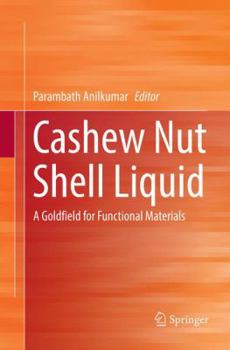 Paperback Cashew Nut Shell Liquid: A Goldfield for Functional Materials Book