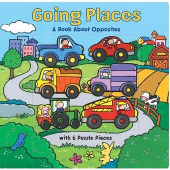 Board book Going Places: A Book about Opposites [With 6 Puzzle Pieces] Book