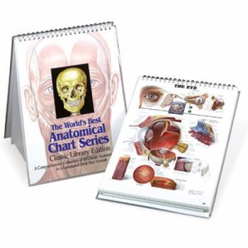 The World's Best Anatomical Chart Series: A Comprehensive Collection of 48 Classic Anatomical Charts In a Desk Size Version [Classic Library Edition]