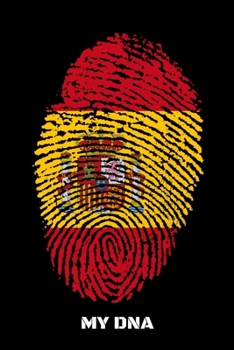 MY DNA: Guitar Tab Notebook And Music Journal With Blank Sheet Music Tablature For Songs For Spain Lovers, Spaniards And People With Spanish Roots (6 x 9; 120 Pages)
