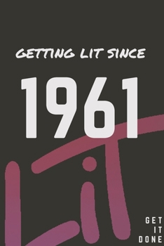 Paperback Getting Lit since 1961 Notebook Birthday Gift: Lined Notebook / Journal Gift, 120 Pages, 6x9, Soft Cover, Matte Finish Book