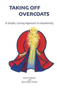 Paperback Taking Off Overcoats: A Simple, Loving Approach to Awakening Book