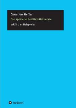 Die Spezielle Relativitätstheorie (German Edition)