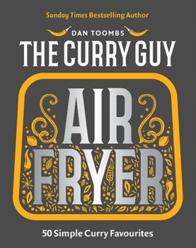 Hardcover Curry Guy Air Fryer: 50 Simple Curry Favourites Book
