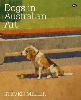 Paperback Dogs in Australian Art: A new history of Antipodean creativity Book