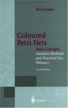 Hardcover Coloured Petri Nets: Basic Concepts, Analysis Methods and Practical Use. Volume 1 Book