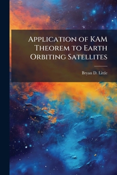 Paperback Application of KAM Theorem to Earth Orbiting Satellites Book