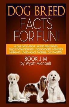 Paperback Dog Breed Facts for Fun! Book J-M Book