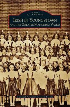 Hardcover Irish in Youngstown and the Greater Mahoning Valley Book