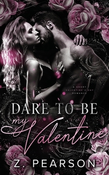 Paperback Dare to Be My Valentine: A Short Valentine's Day Romance Story Book