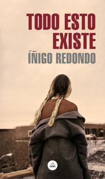 Paperback Todo Esto Existe / All This Exists [Spanish] Book