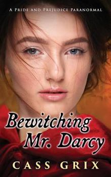 Paperback Bewitching Mr. Darcy: A Pride and Prejudice Paranormal Book