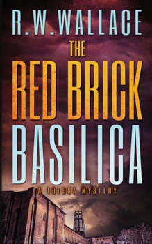 The Red Brick Basilica: A Tolosa Mystery (Tolosa Mysteries) - Book #2 of the Tolosa Mystery